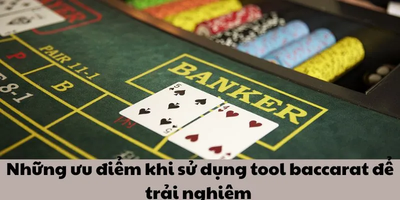 Tool Baccarat 69VN: Công Cụ Hỗ Trợ Baccarat Tốt Nhất 2 Những ưu điểm khi sử dụng Tool baccarat để trải nghiệm
